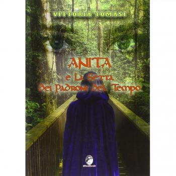 Anita e la setta dei padroni del tempo