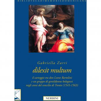 Dilexit multum. Il carteggio tra don Leone Bartolini e un gruppo di gentildonne bolognesi negli anni del concilio di Trento (1545-1563)