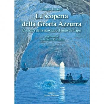 La scoperta della grotta azzurra. Cronaca della nascita del mito di Capri