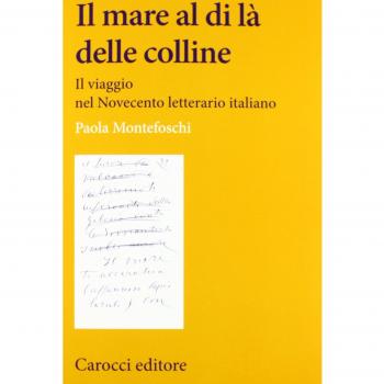 Il mare al di là delle colline. Il viaggio nel Novecento letterario italiano