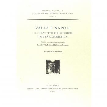 Valla e Napoli. Il dibattito filologico in età umanistica. Atti del convegno internazionale (Ravello, 22-23 settembre 2005)