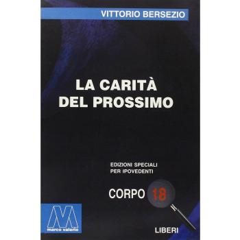 La carità del prossimo. Ediz. per ipovedenti