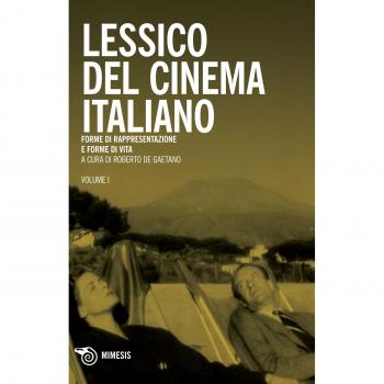 Lessico del cinema italiano. Forme di rappresentazione e forme di vita (Vol. 1)