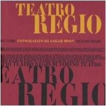 Teatro Regio. Ediz. italiana, inglese e francese