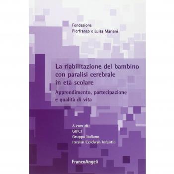 La riabilitazione del bambino con paralisi cerebrale in età scolare. Apprendimento, partecipazione e qualità di vita. Con DVD