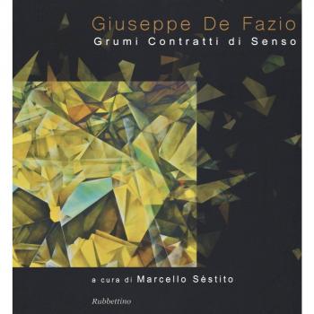 Giuseppe De Fazio. Grumi contratti di senso. Ediz. illustrata