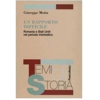 Un rapporto difficile. Romania e Stati Uniti nel periodo interbellico