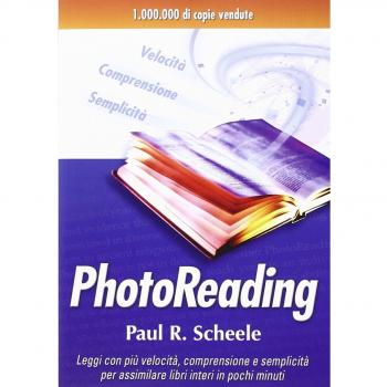 Photoreading. L'arte di utilizzare il cervello e la vista per apprendere velocemente e con facilità