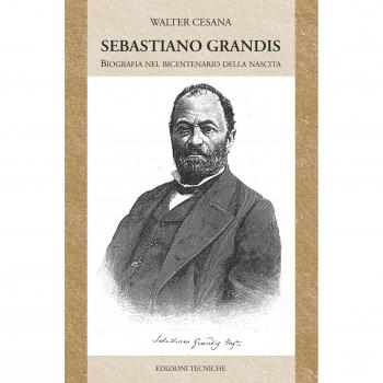 Sebastiano Grandis. Biografia nel bicentenario della nascita