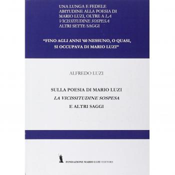 Sulla poesia di Mario Luzi. La vicissitudine sospesa ed altri saggi