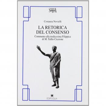 La retorica del consenso. Commento alla tredicesima Filippica di M. Tullio Cicerone