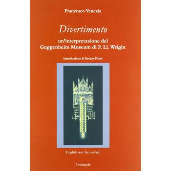 Divertimento. Un'interpretazione del Guggenheim Museum di F. Ll. Wright. Testo inglese a fronte
