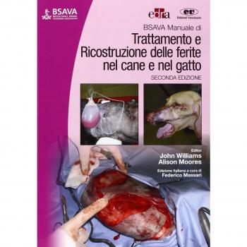 BSAVA. Manuale di trattamento e ricostruzione delle ferite nel cane e nel gatto