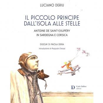 Il piccolo principe dall'isola alle stelle. Antoine de Saint-Exupéry in Sardegna e Corsica