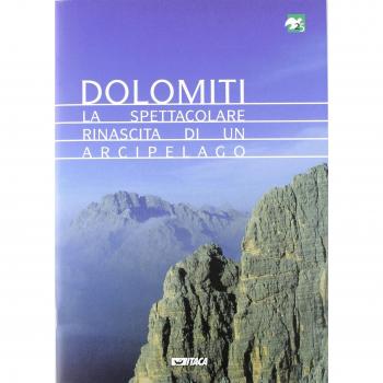Dolomiti. La spettacolare rinascita di un arcipelago