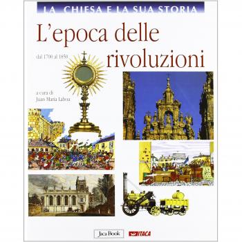 La Chiesa e la sua storia. L'epoca delle rivoluzioni, dal 1700 al 1850 (Vol. 8)