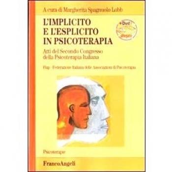 L'implicito e l'esplicito in psicoterapia. Atti del 2º Congresso della psicoterapia italiana. Con DVD