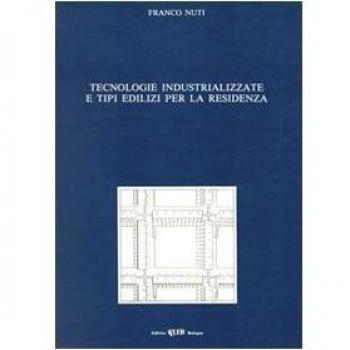 Tecnologie industrializzate e tipi edilizi per la residenza
