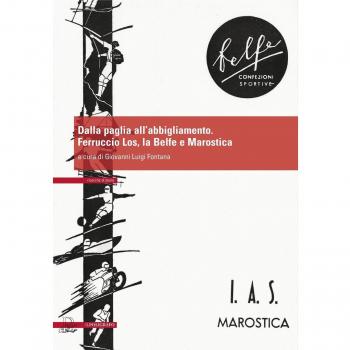 Dalla paglia all'abbigliamento. Ferruccio Los, la Belfe e Marostica