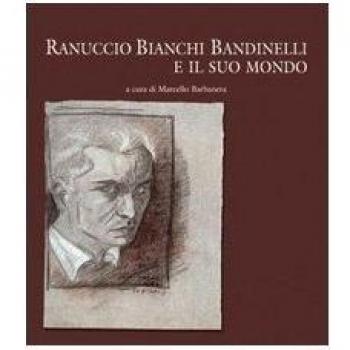 Ranuccio Bianchi Bandinelli e il suo mondo