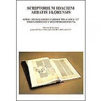Scriptorium Ioachim abatis Florensis. Opere di Gioacchino da Fiore nel codice 322 della Biblioteca Antoniana di Padova