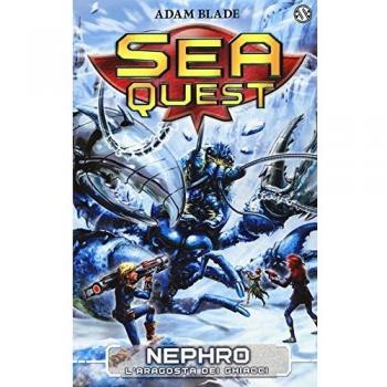 Nephro. L'aragosta dei ghiacci. Sea Quest (Vol. 10)