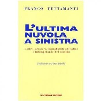 L'ultima nuvola a sinistra. Cattivi pensieri, improbabili abitudini e intemperanze del destino