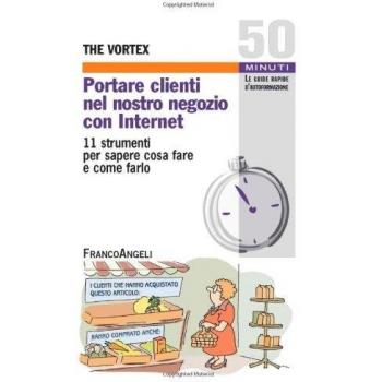 Portare clienti nel nostro negozio con internet. 11 strumenti per sapere cosa fare e come farlo