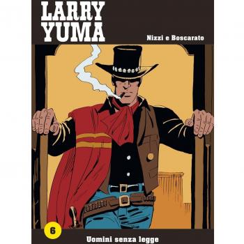 Uomini senza legge. Larry Yuma (Vol. 6)