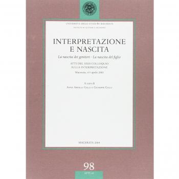 Interpretazione e nascita. La nascita dei genitori. La nascita del figlio. Atti del 23° Colloquio sulla interpretazione (Macerata, 4-5 aprile 2003)