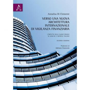 Verso una nuova architettura internazionale di vigilanza finanziaria. L'impatto delle nuove regole su banche e imprese italiane