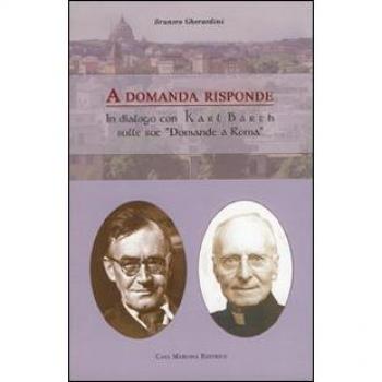 A domanda risponde. Il dialogo con Karl Barth sue «domande a Roma»