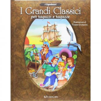 I grandi classici per ragazzi e ragazze. Ediz. a colori