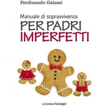 Manuale di sopravvivenza per padri imperfetti
