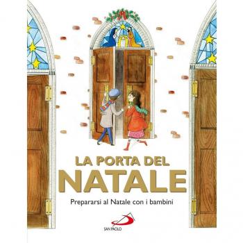 La porta del Natale. Prepararsi al Natale con i bambini