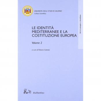 Le identità mediterranee e la Costituzione europea vol. 1-2. Atti del Convegno internazionale (Salerno, 19-20 febbraio 2003)