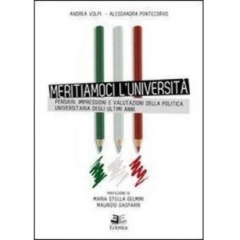 Meritiamoci l'Università. Pensieri, impressioni e valutazioni della politica universitaria degli ultimi anni