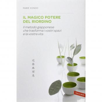 Il magico potere del riordino. Il metodo giapponese che trasforma i vostri spazi e la vostra vita