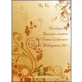 Antologia del Premio letterario città di Melegnano 2011