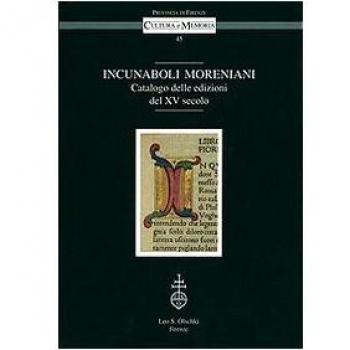 Incunaboli Moreniani. Catalogo delle edizioni del XV secolo