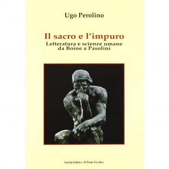 Il sacro e l'impuro. Letteratura e scienze umane da Boine a Pasolini
