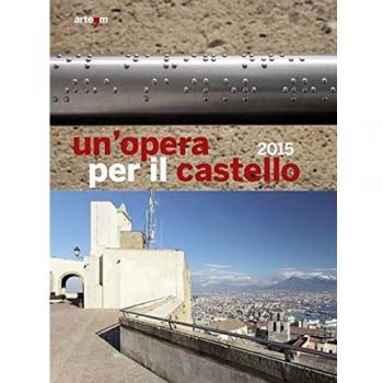Un'opera per il castello 2015. Ediz. illustrata