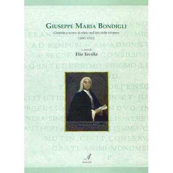 Giuseppe Maria Bondigli. Giurista e uomo di Stato nell'età delle riforme (1691-1763)
