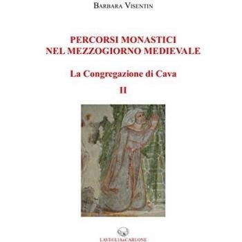 Percorsi monastici nel mezzogiorno medievale. La congregazione di Cava (Vol. 2)