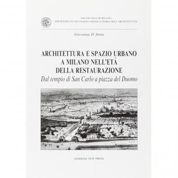 Architettura e spazio urbano a Milano nell'età della restaurazione. Dal tempio di San Carlo a piazza del Duomo