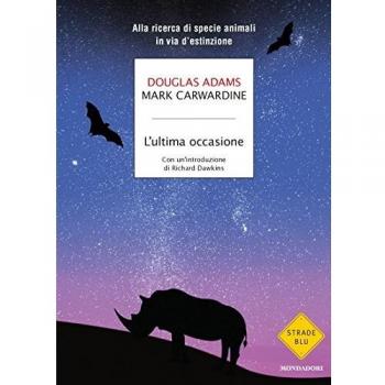 L'ultima occasione. Alla ricerca di specie animali in via d'estinzione