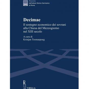 Decimae. Il sostegno economico dei sovrani alla Chiesa del Mezzogiorno nel XIII secolo. Dai lasciti di Eduard Sthamer e Norbert Kamp