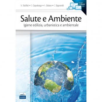 Salute e ambiente. Igiene edilizia, urbanistica e ambientale