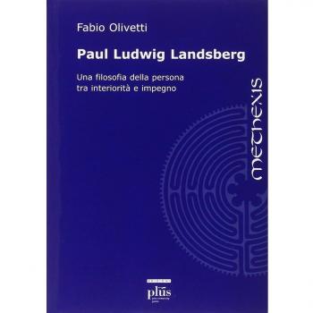 Paul Ludwig Landsberg. Una filosofia della persona tra interiorità e impegno