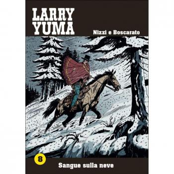 Sangue sulla neve. Larry Yuma (Vol. 8)